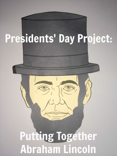 Presidents' Day: Putting Together Abraham Lincoln Project from Teacher Created Resources-3260 U.S. History Little Books