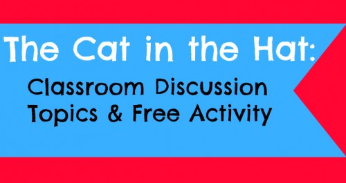 The Cat in the Hat Classroom Discussion Topics & Free Activity