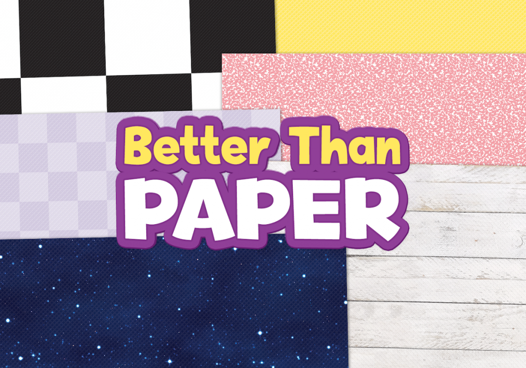 image shows Better Than Paper bulletin board paper rolls in different designs. There are six designs shown: large black-and-white checkers, bright yellow, purple and lavender checkers, pink composition notebook print, night sky, and white shiplap. Text overlay reads: Better Than Paper